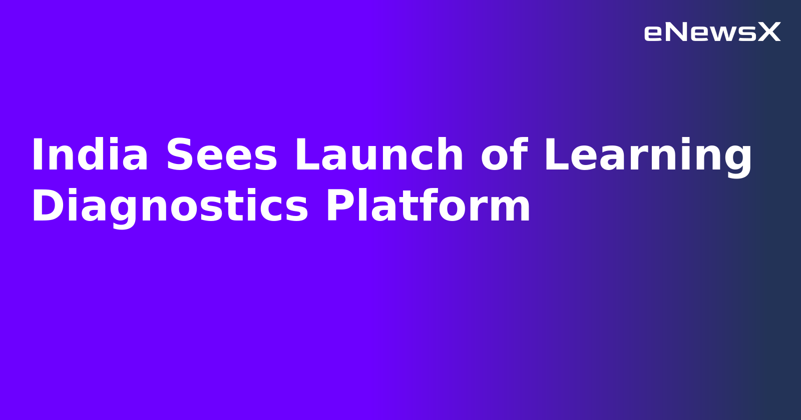 India Sees Launch of Learning Diagnostics Platform.webp