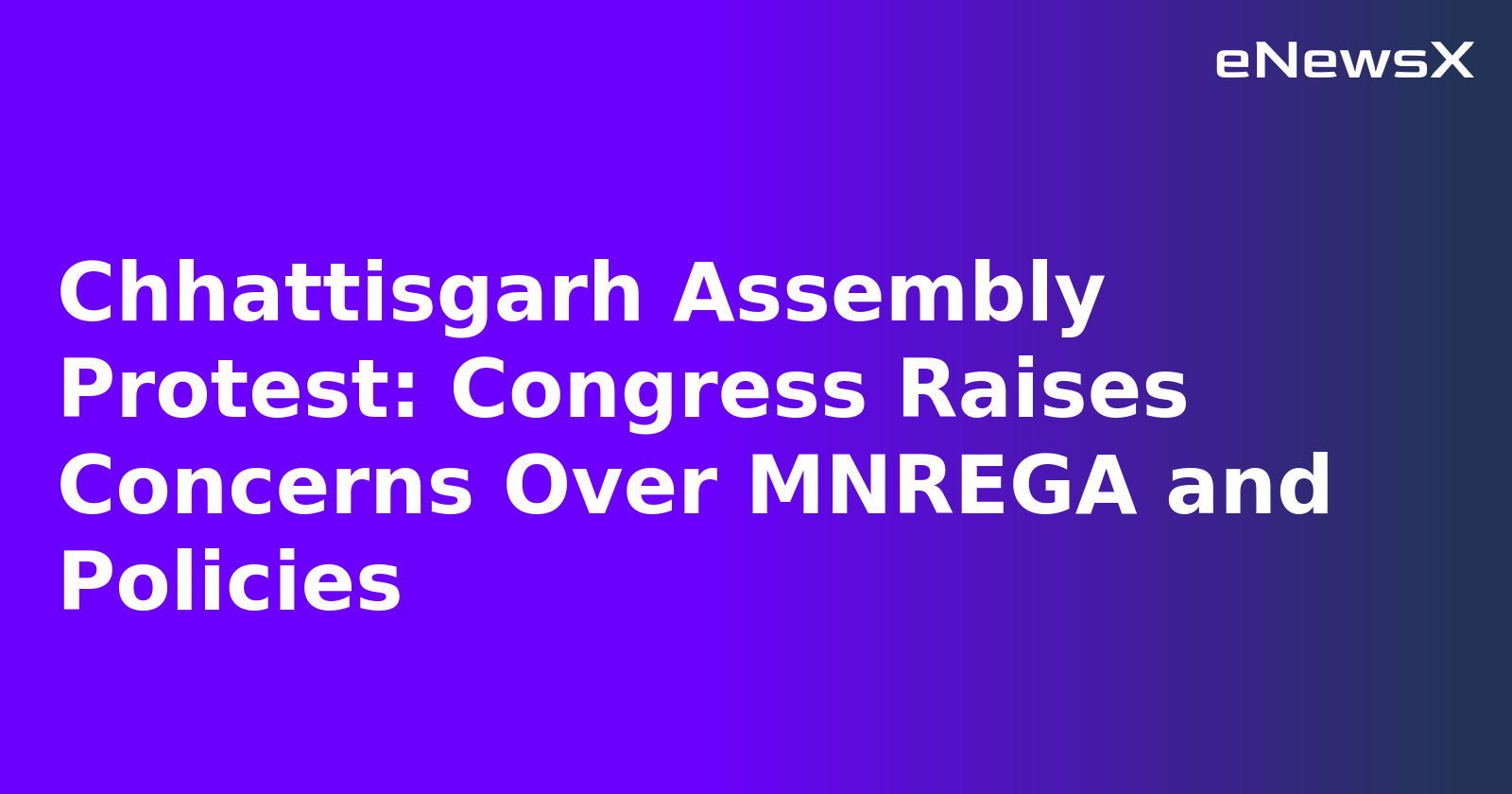 Chhattisgarh Assembly Protest: Congress Raises Concerns Over MNREGA and Policies.webp