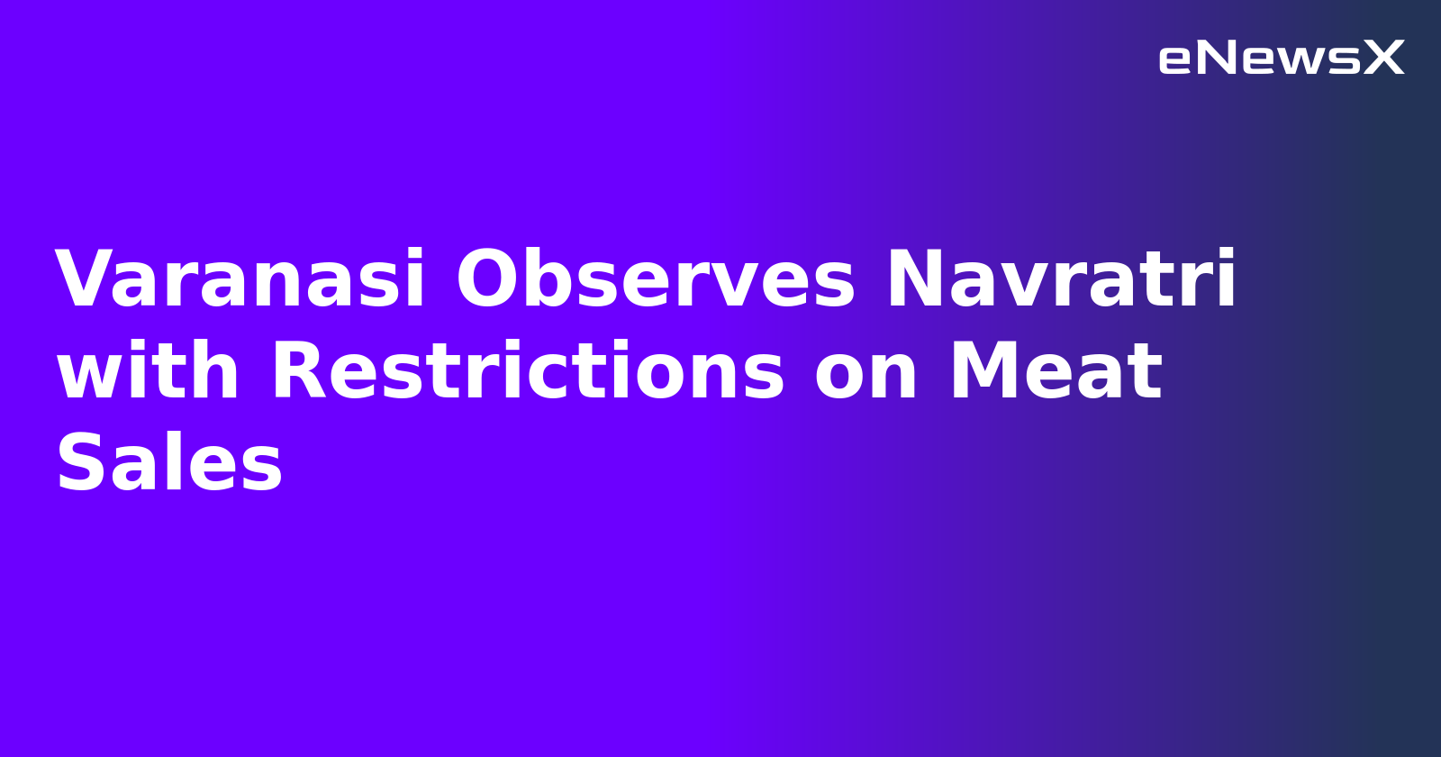 Varanasi Observes Navratri with Restrictions on Meat Sales