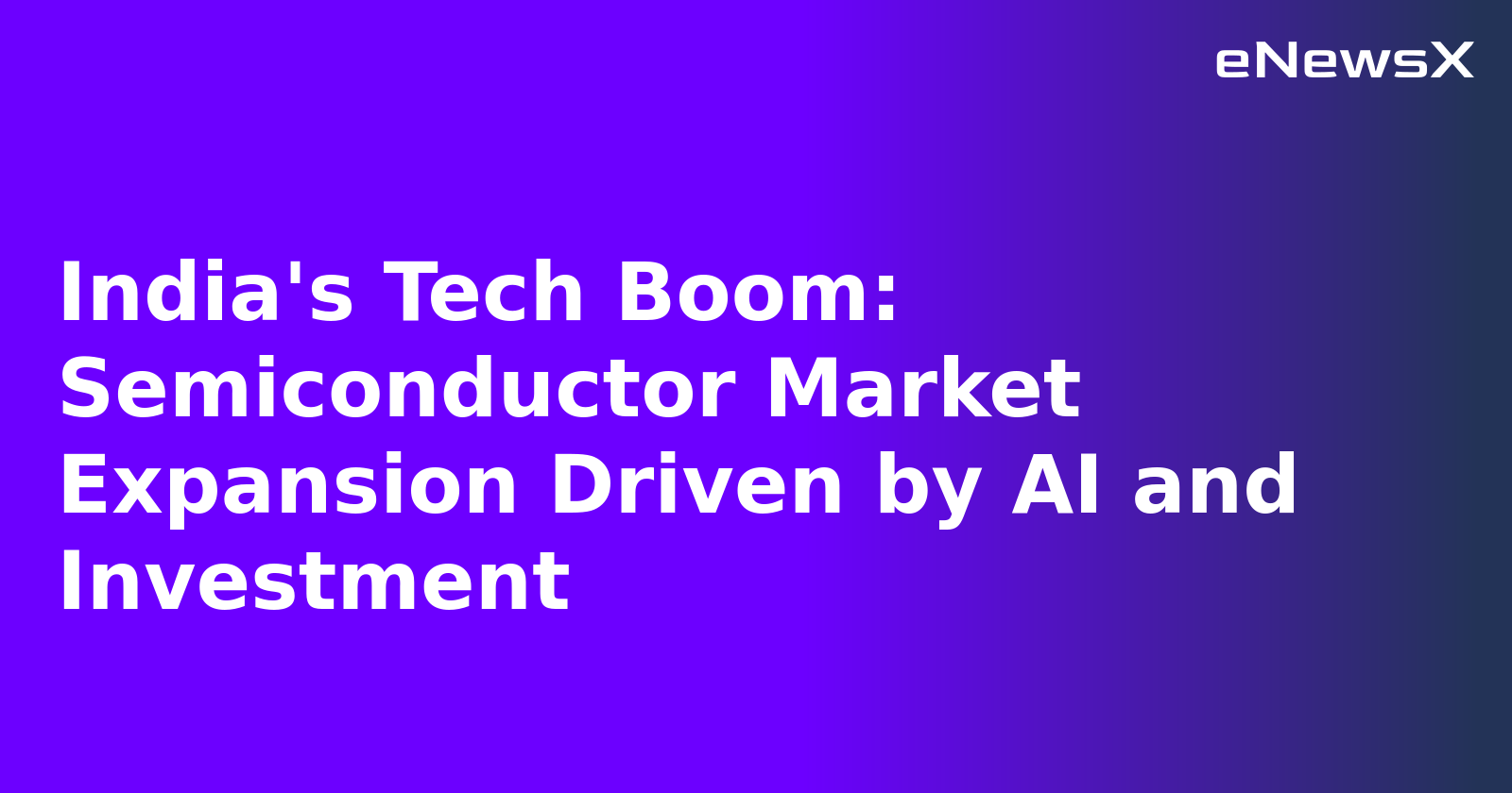 India's Tech Boom: Semiconductor Market Expansion Driven by AI and Investment.webp
