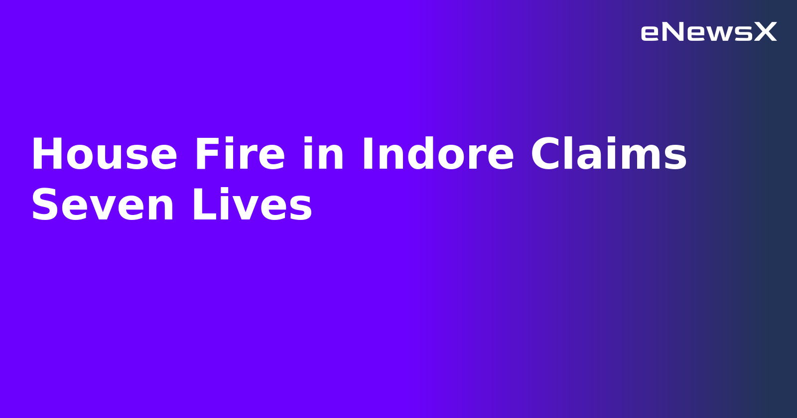 House Fire in Indore Claims Seven Lives.webp