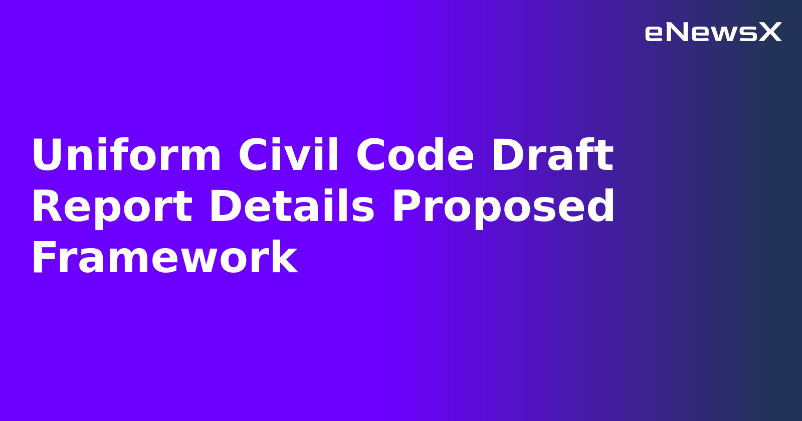 Uniform Civil Code Draft Report Details Proposed Framework