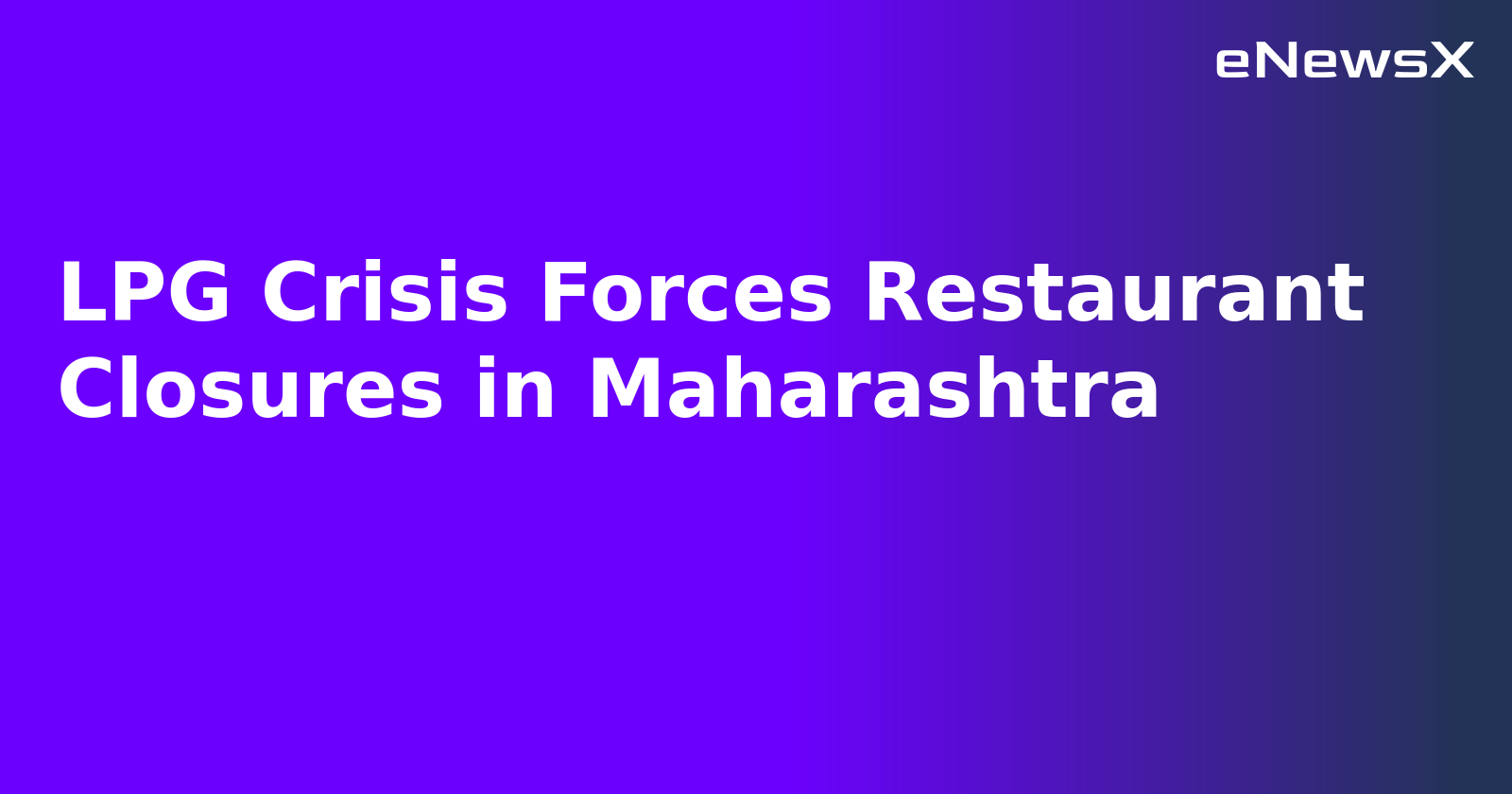 LPG Crisis Forces Restaurant Closures in Maharashtra.webp