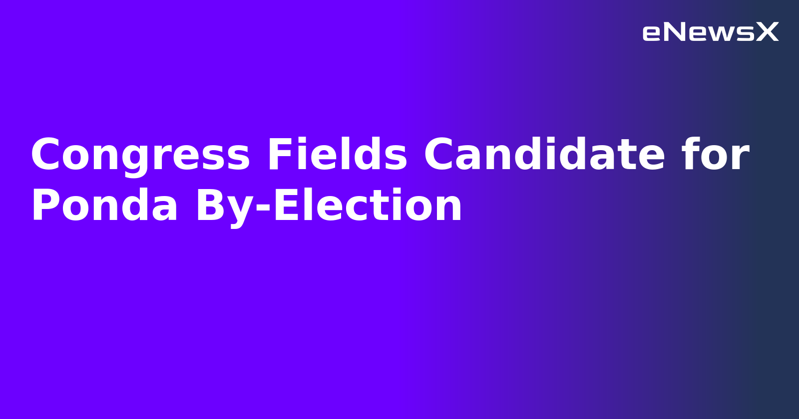 Congress Fields Candidate for Ponda By-Election.webp