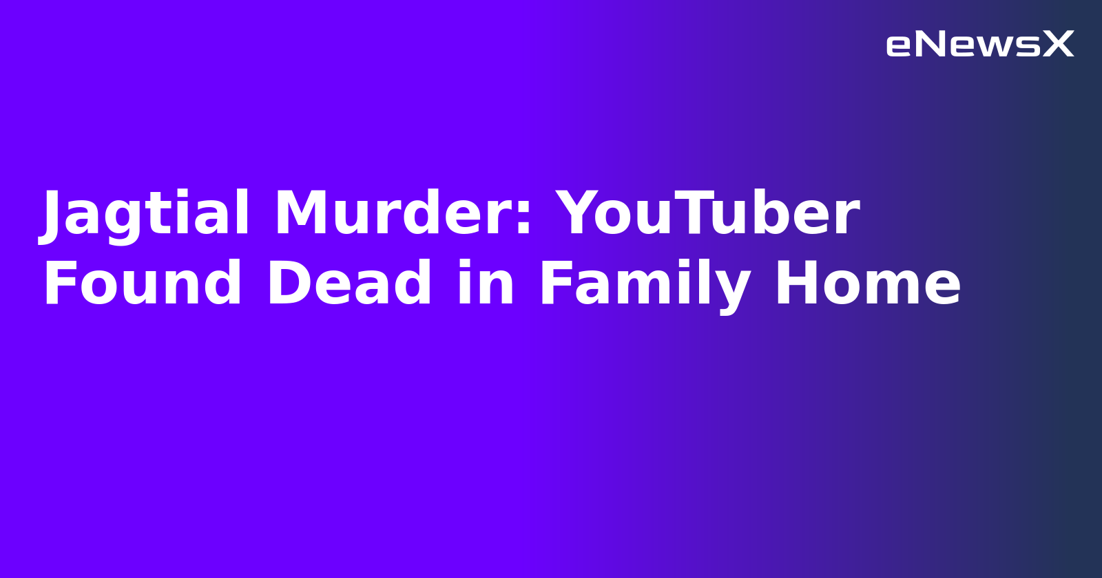 Jagtial Murder: YouTuber Found Dead in Family Home.webp