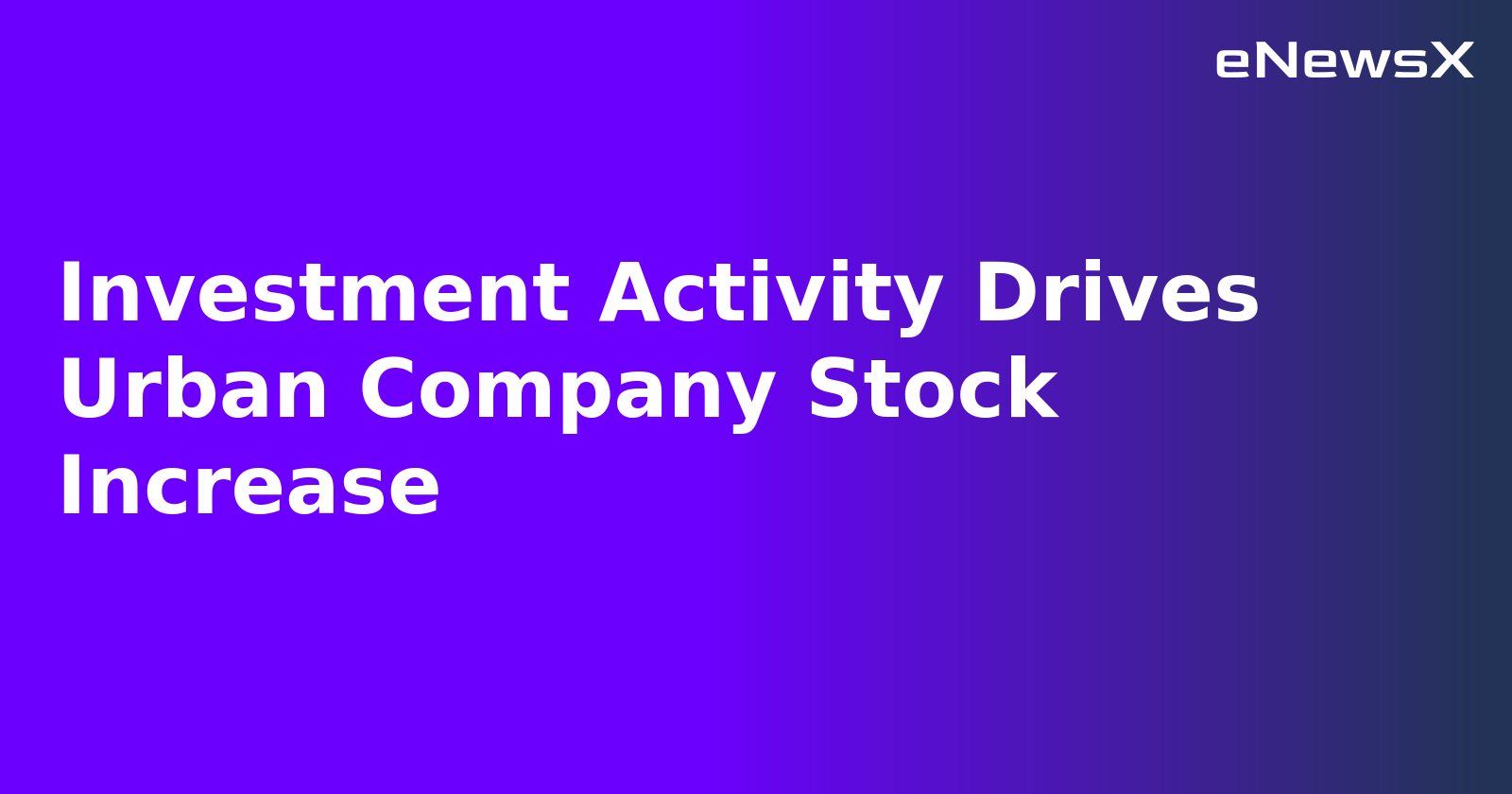 Investment Activity Drives Urban Company Stock Increase.webp