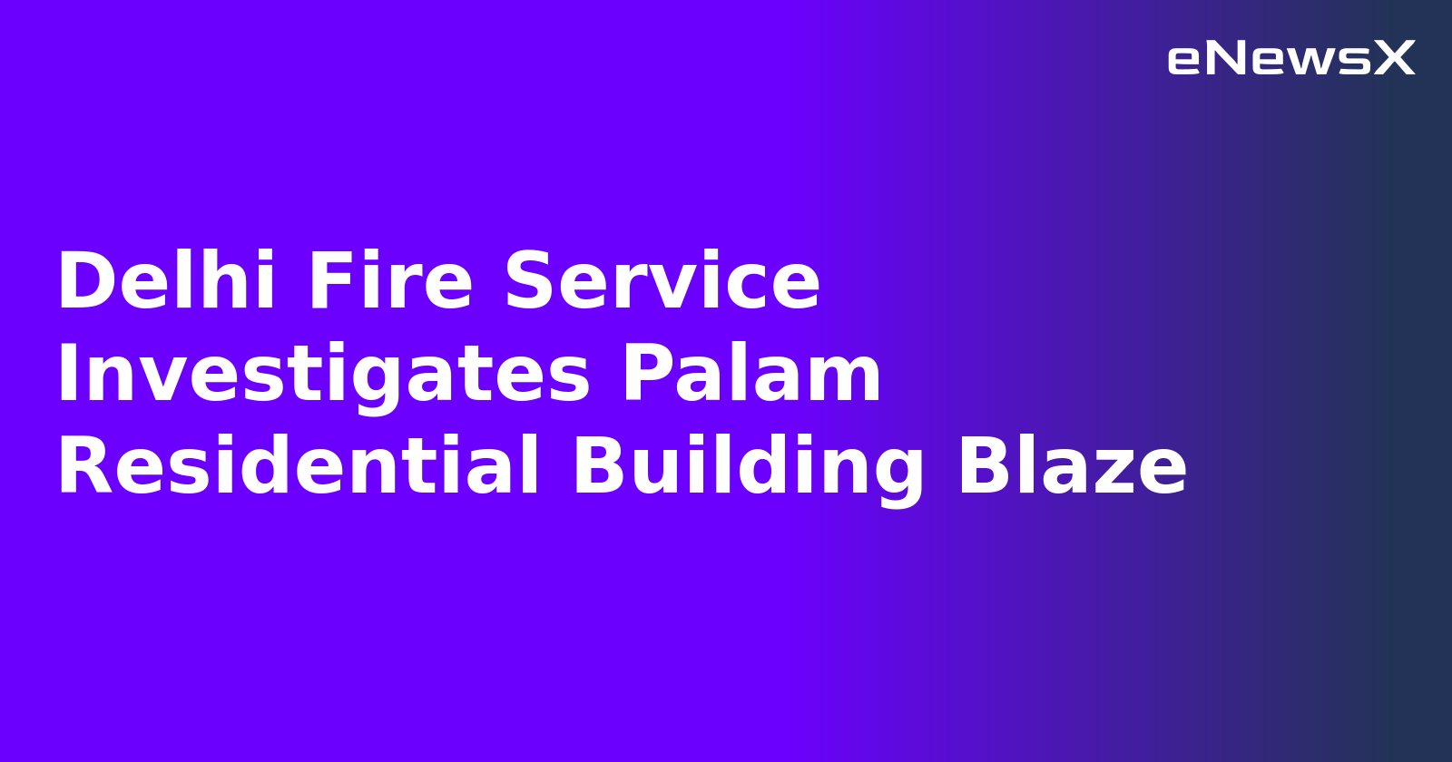 Delhi Fire Service Investigates Palam Residential Building Blaze