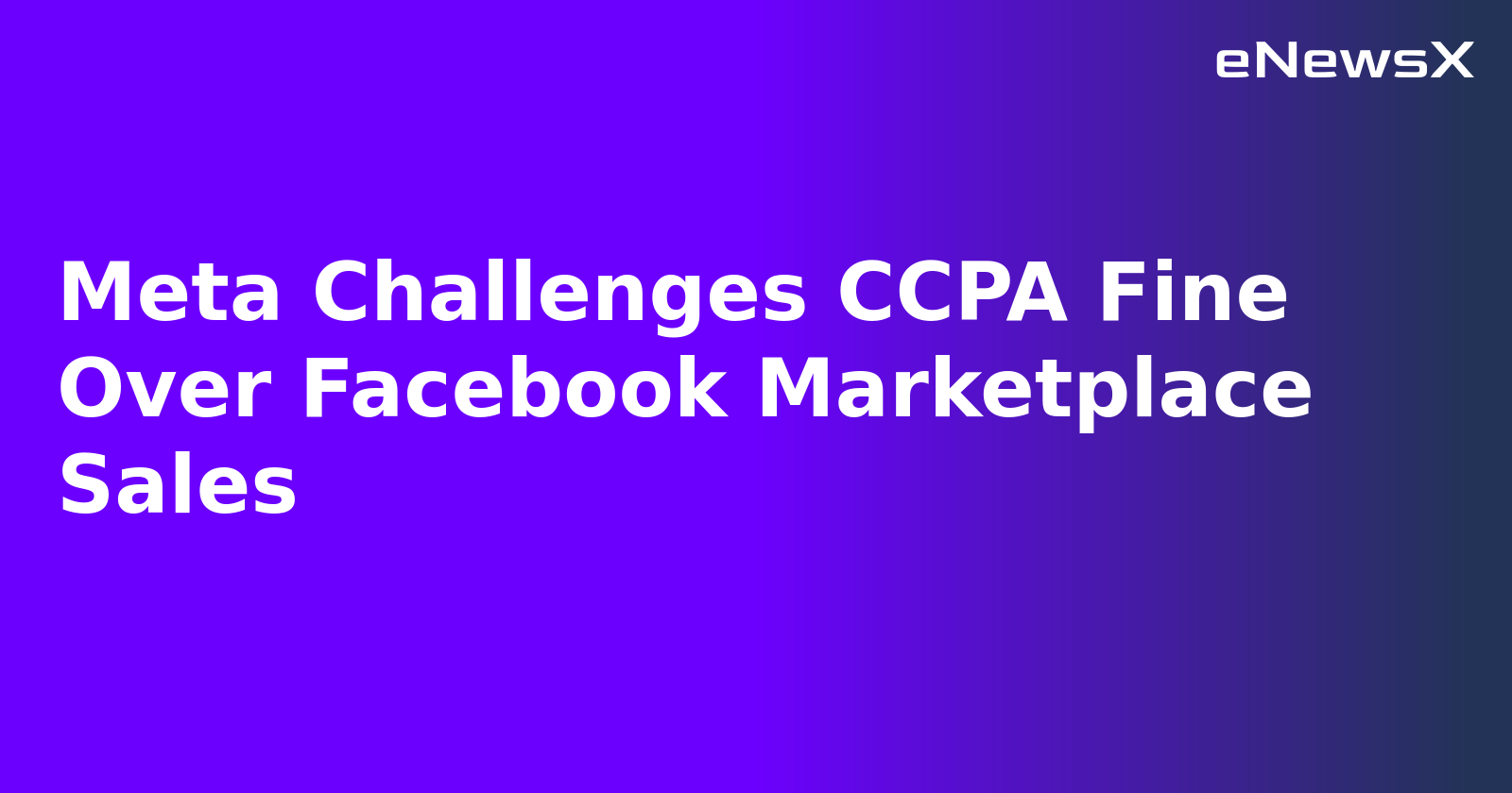 Meta Challenges CCPA Fine Over Facebook Marketplace Sales.webp
