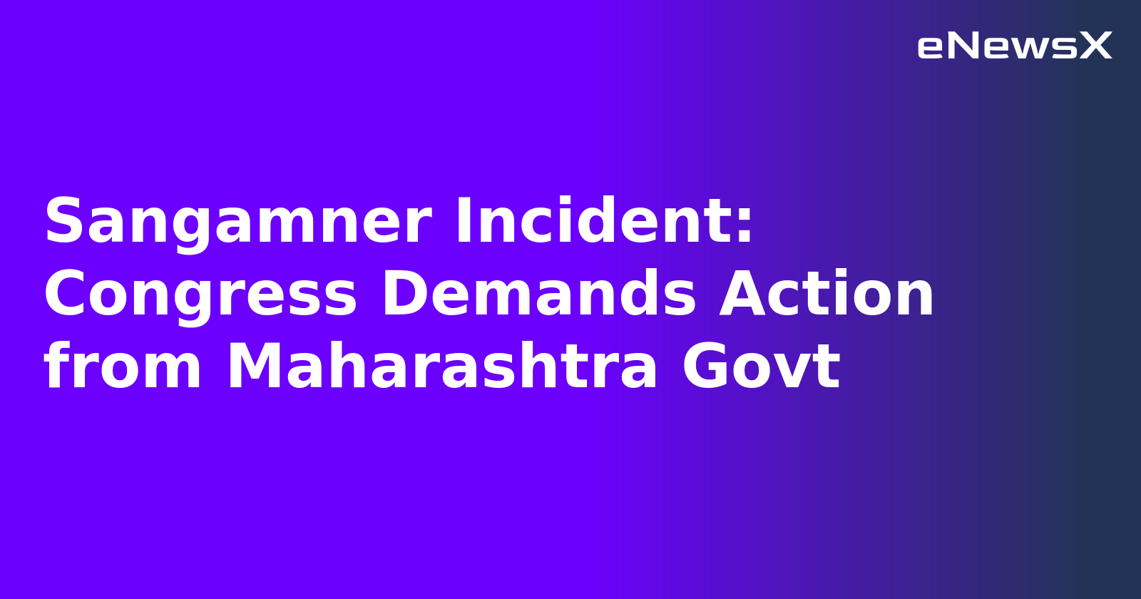 Sangamner Incident: Congress Demands Action from Maharashtra Govt.webp