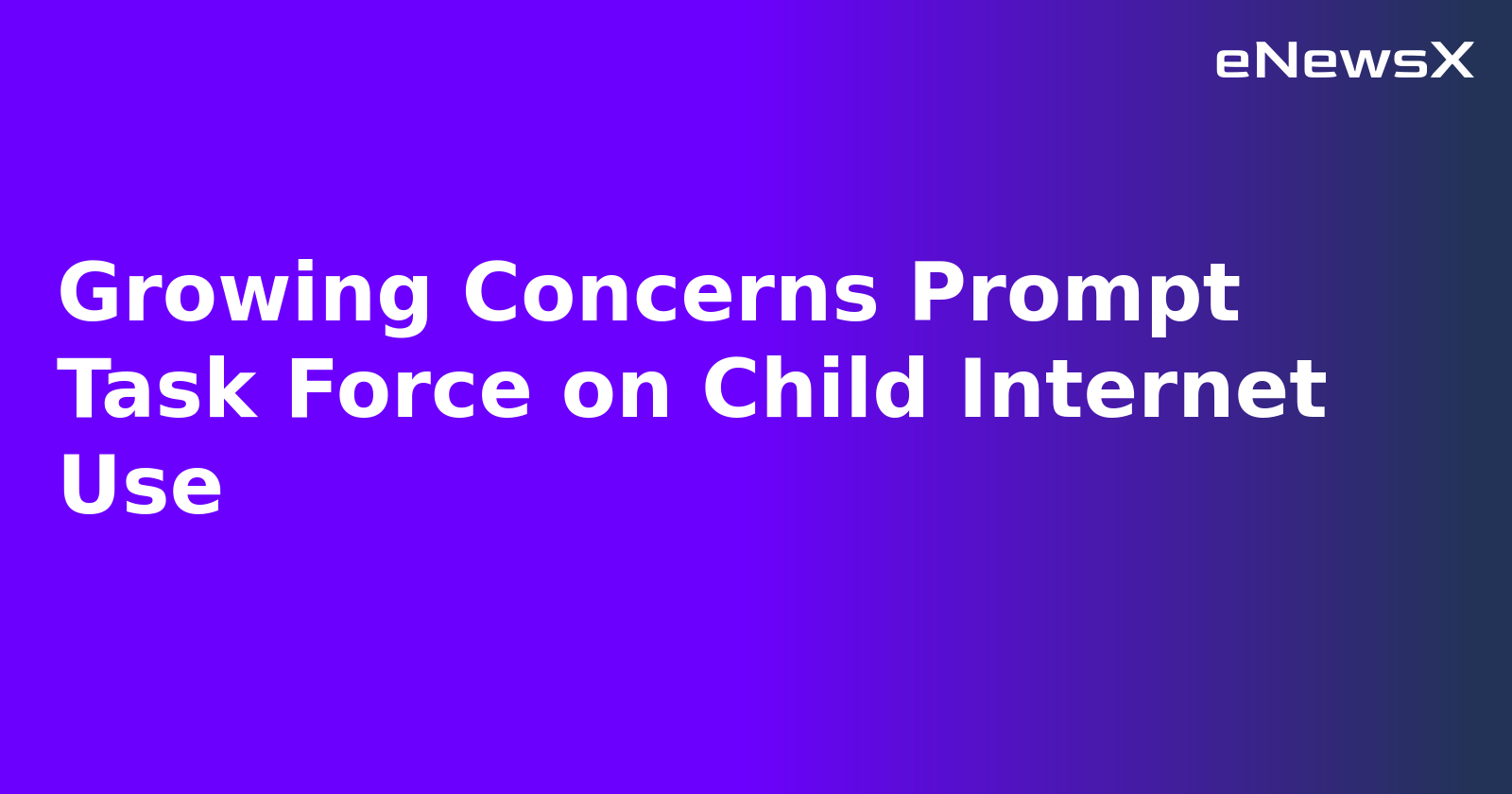 Growing Concerns Prompt Task Force on Child Internet Use.webp
