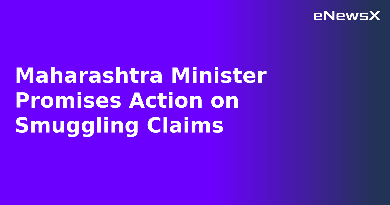 Maharashtra Minister Promises Action on Smuggling Claims.webp