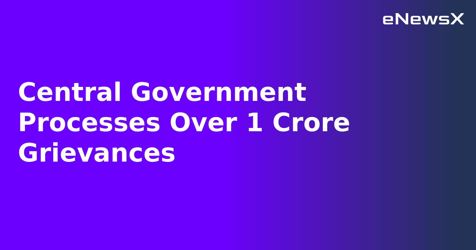 Central Government Processes Over 1 Crore Grievances.webp