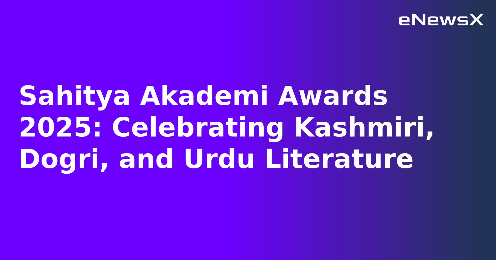 Sahitya Akademi Awards 2025: Celebrating Kashmiri, Dogri, and Urdu Literature.webp