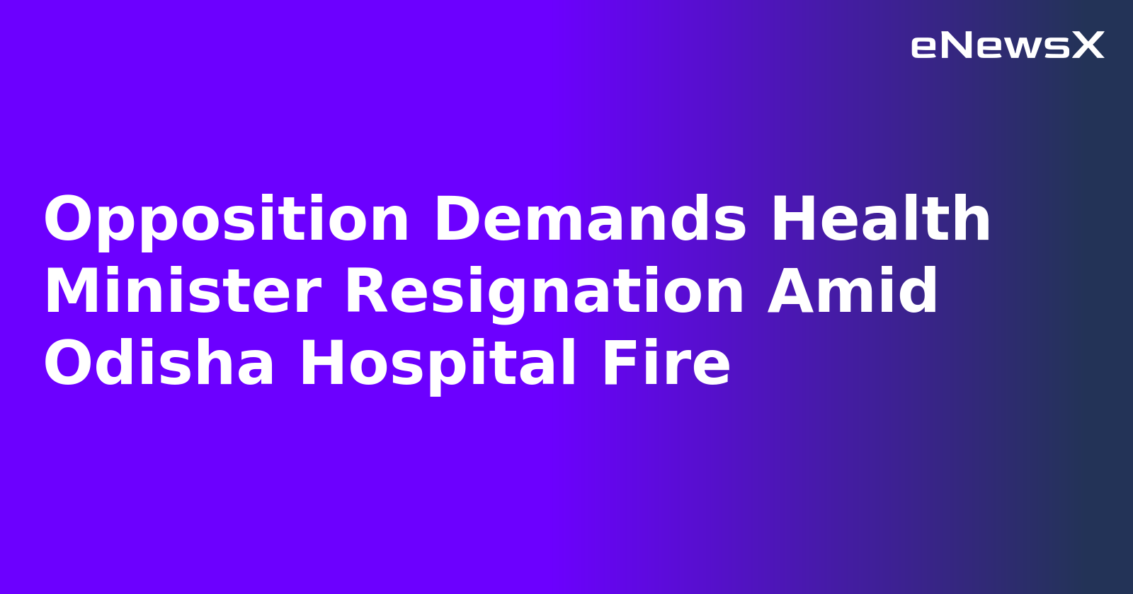 Opposition Demands Health Minister Resignation Amid Odisha Hospital Fire.webp