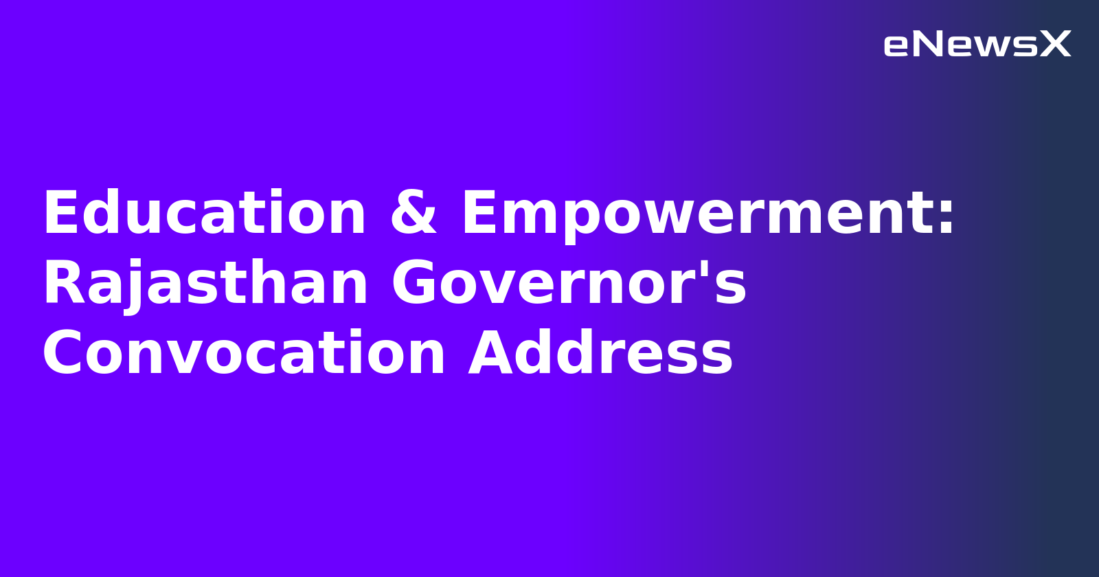 Education & Empowerment: Rajasthan Governor's Convocation Address.webp