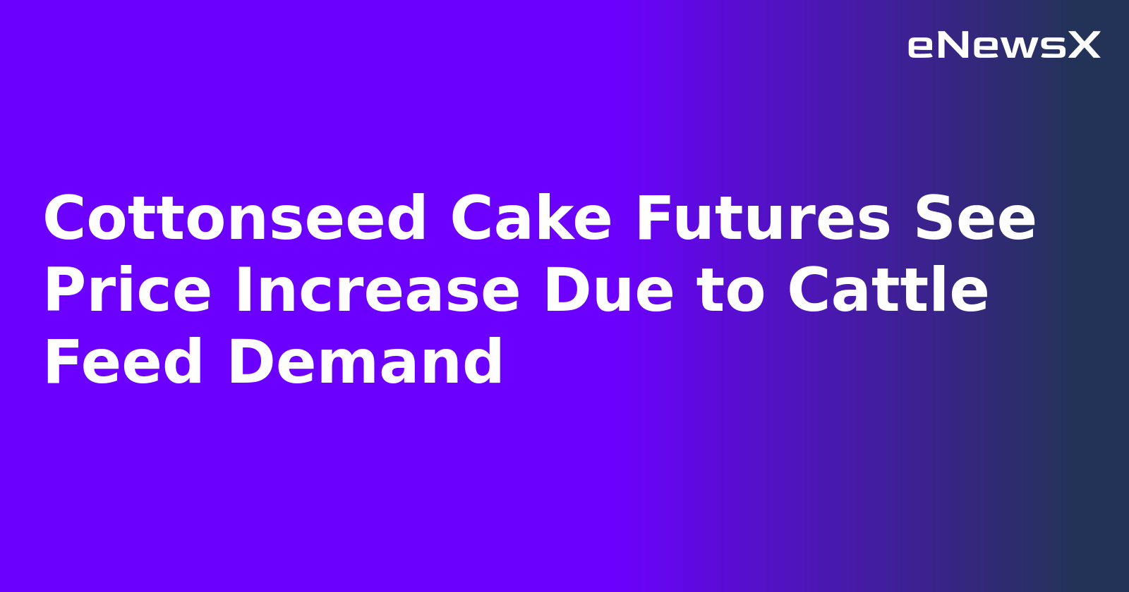 Cottonseed Cake Futures See Price Increase Due to Cattle Feed Demand.webp