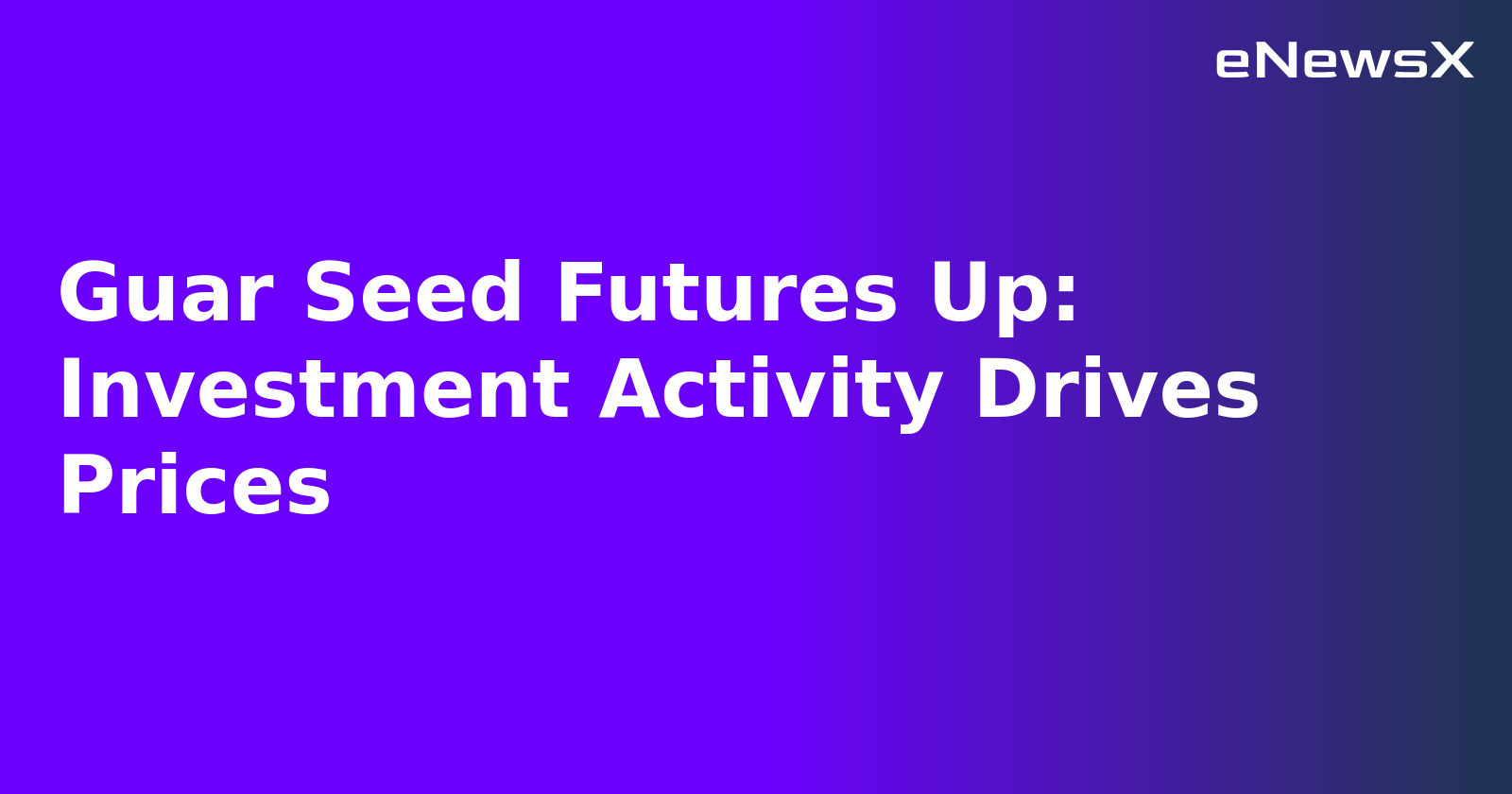 Guar Seed Futures Up: Investment Activity Drives Prices.webp