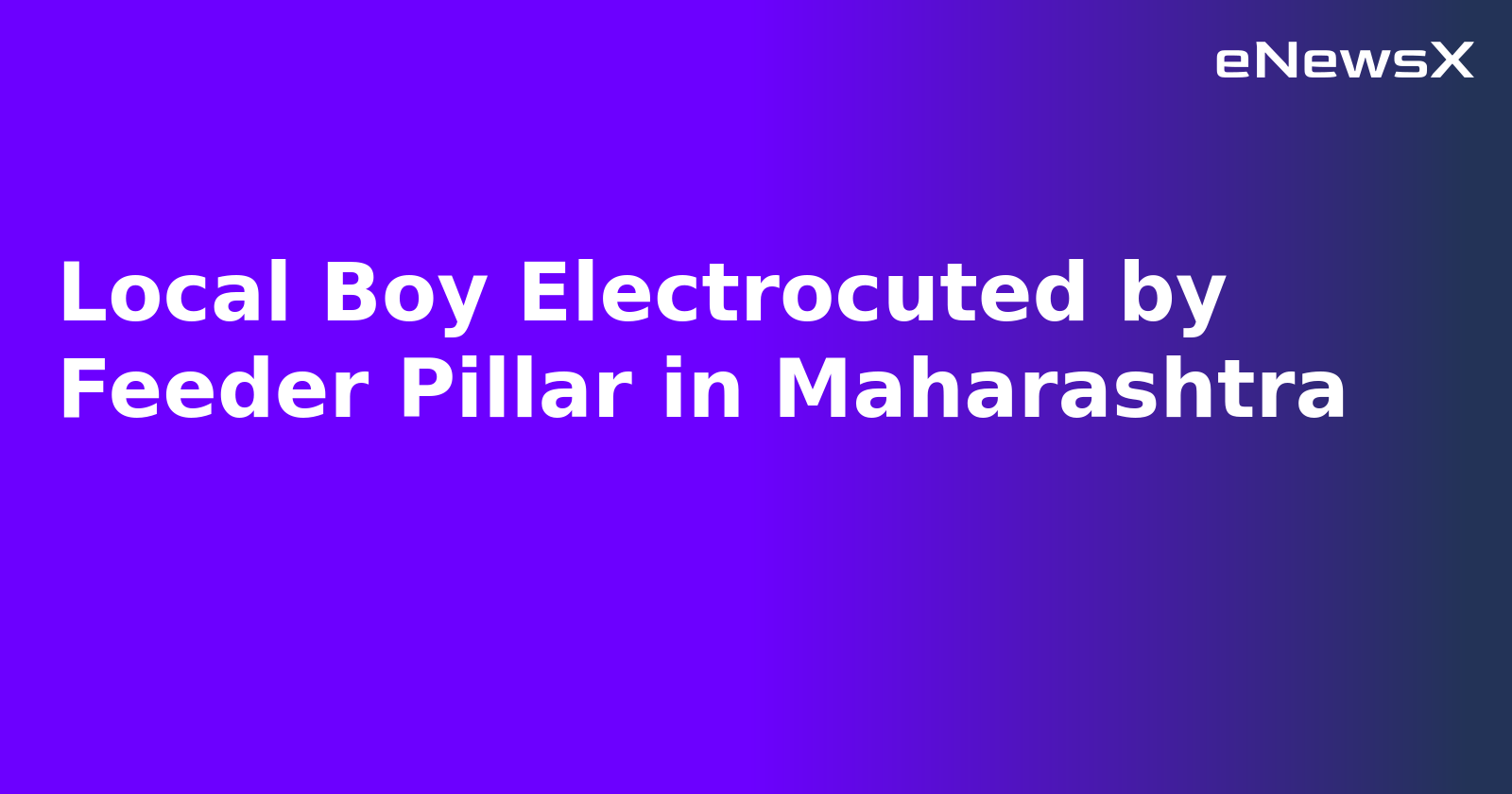 Local Boy Electrocuted by Feeder Pillar in Maharashtra.webp