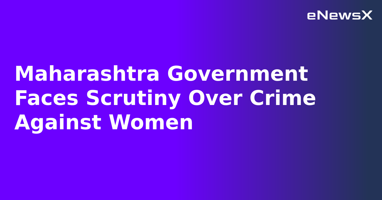 Maharashtra Government Faces Scrutiny Over Crime Against Women.webp