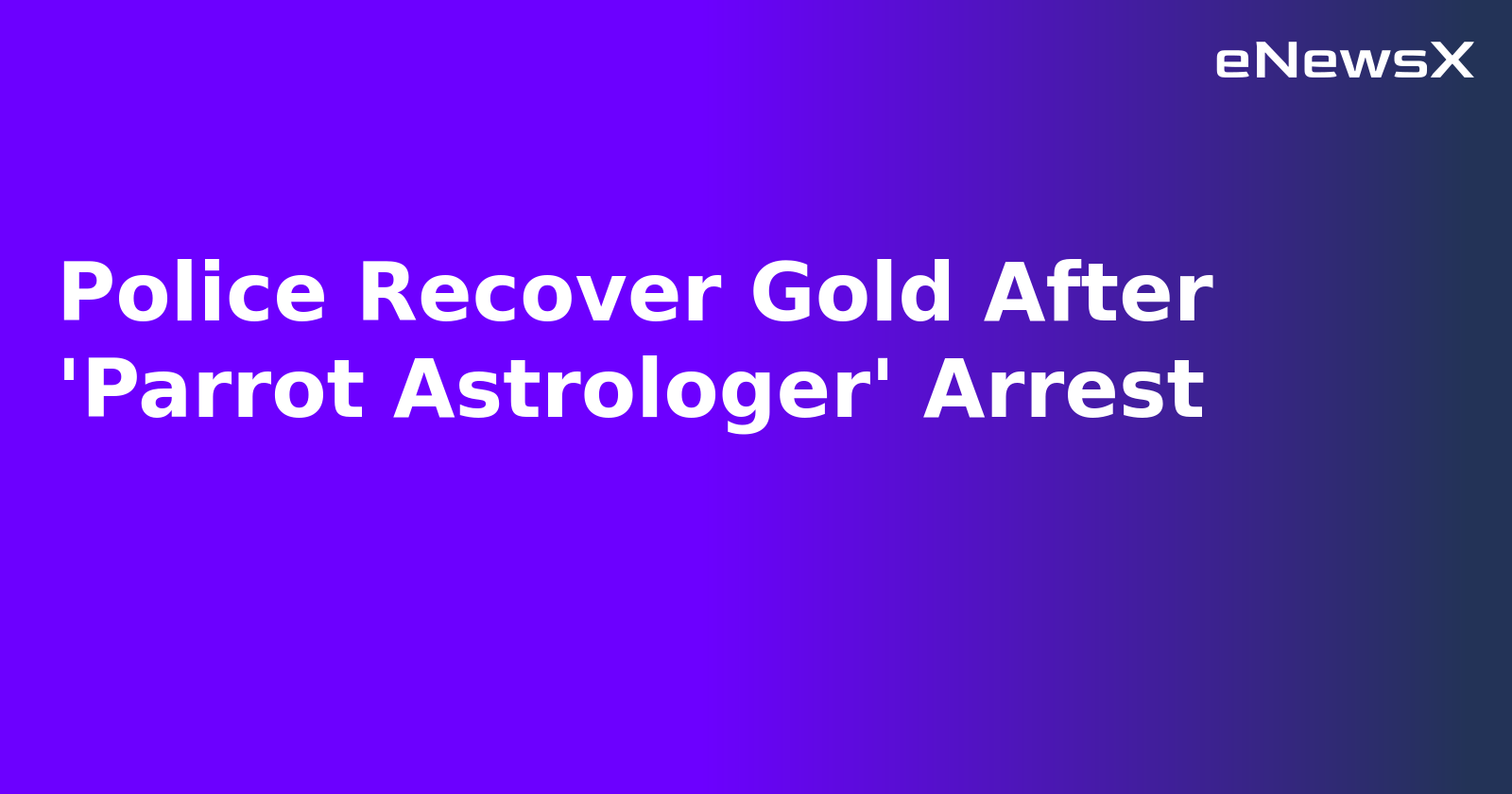 Police Recover Gold After 'Parrot Astrologer' Arrest.webp