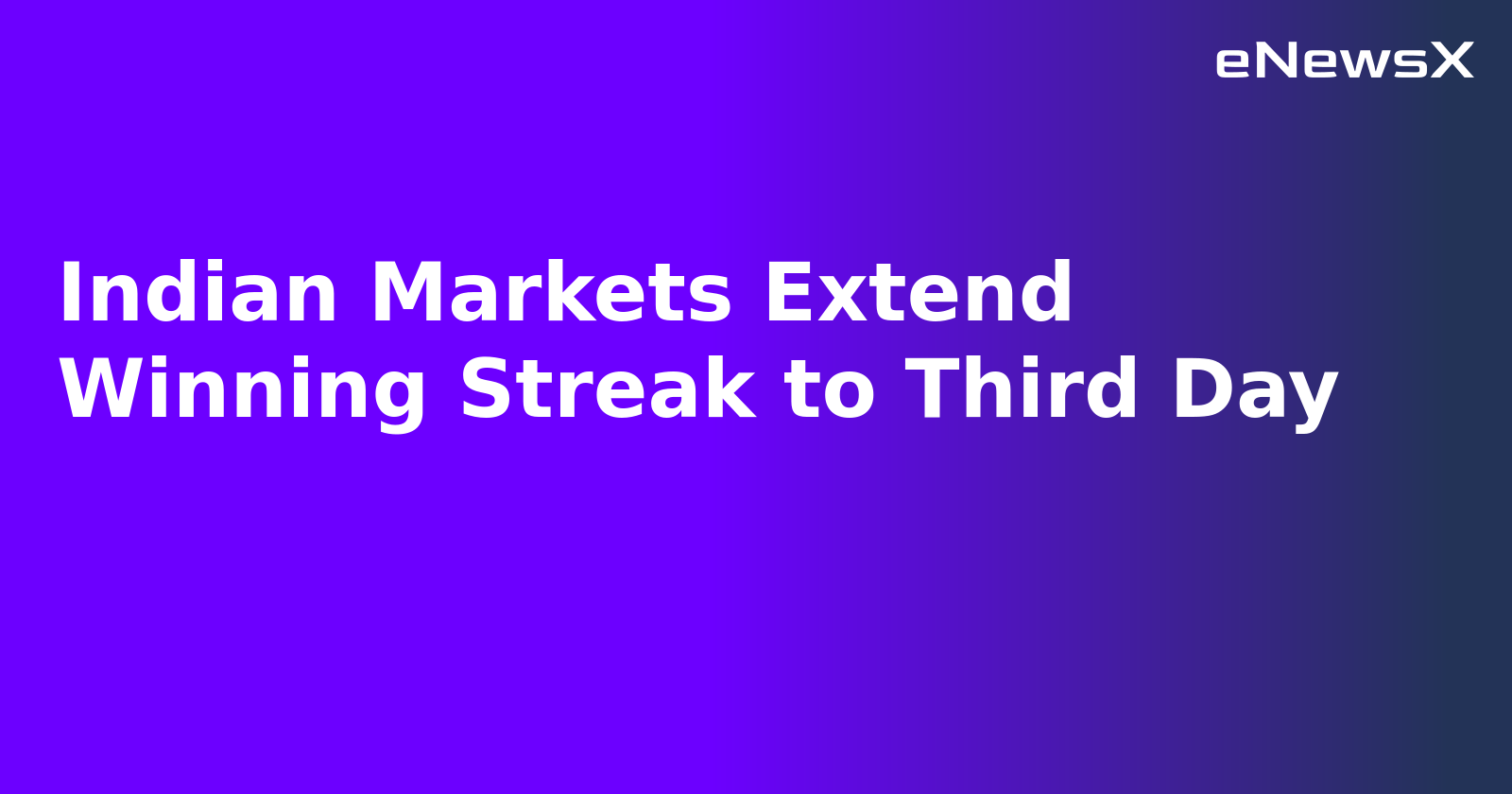 Indian Markets Extend Winning Streak to Third Day.webp