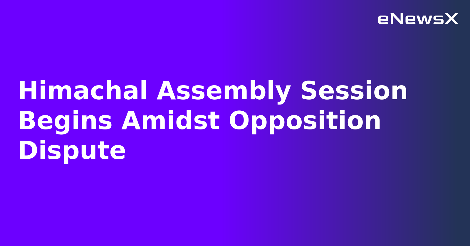 Himachal Assembly Session Begins Amidst Opposition Dispute.webp