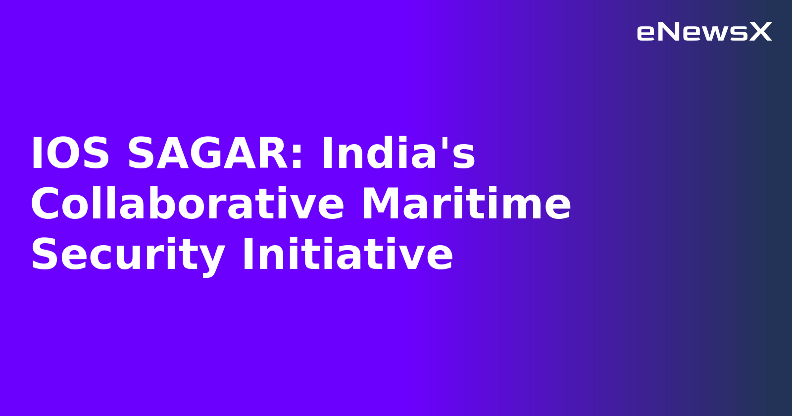 IOS SAGAR: India's Collaborative Maritime Security Initiative.webp