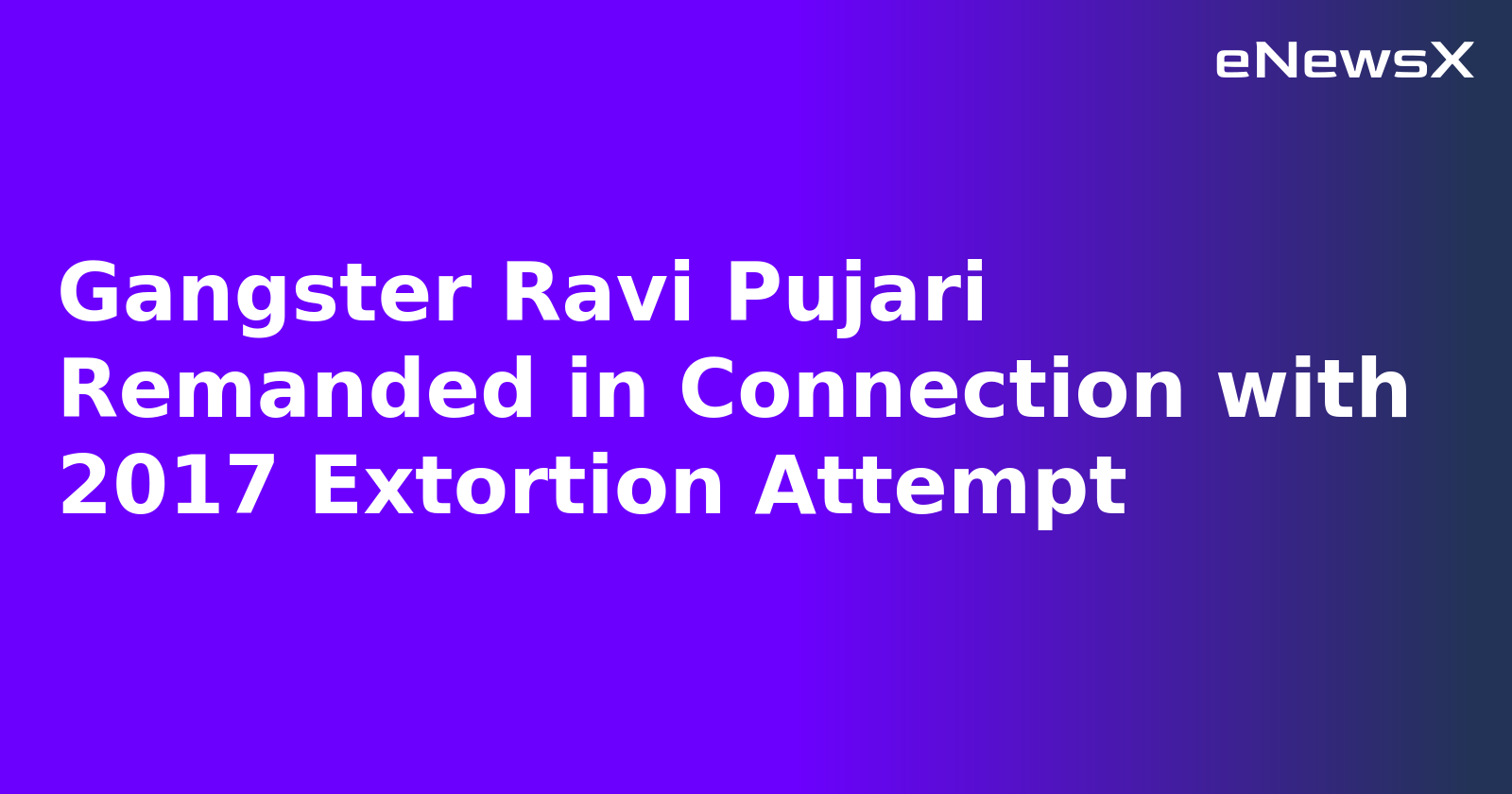Gangster Ravi Pujari Remanded in Connection with 2017 Extortion Attempt.webp