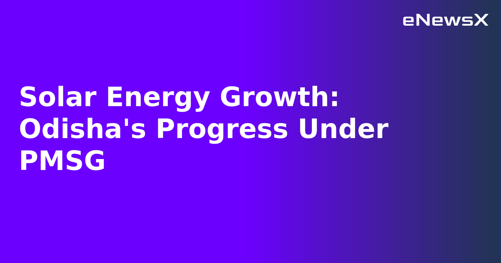 Solar Energy Growth: Odisha's Progress Under PMSG.webp