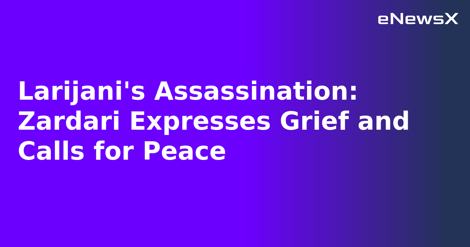Larijani's Assassination: Zardari Expresses Grief and Calls for Peace.webp