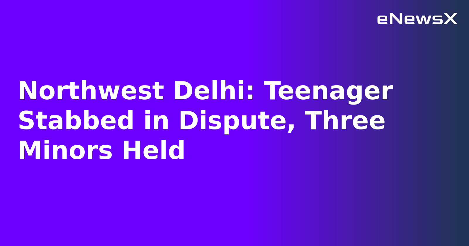 Northwest Delhi: Teenager Stabbed in Dispute, Three Minors Held.webp