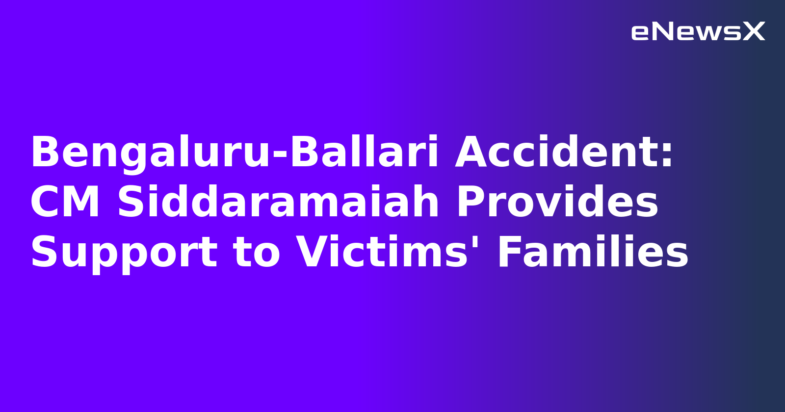 Bengaluru-Ballari Accident: CM Siddaramaiah Provides Support to Victims' Families.webp