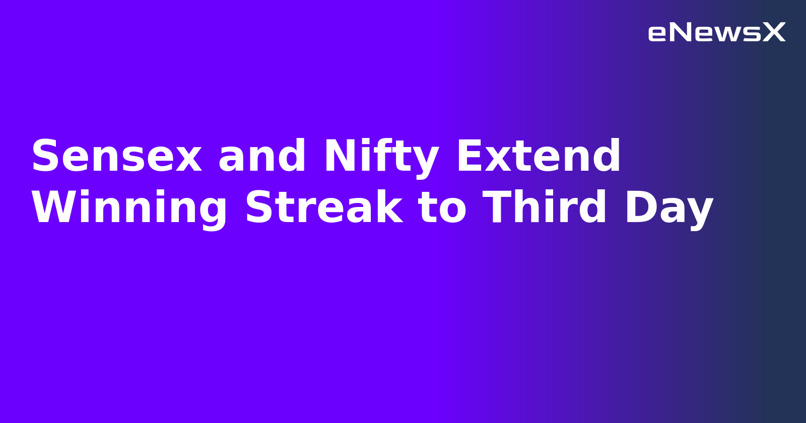 Sensex and Nifty Extend Winning Streak to Third Day.webp