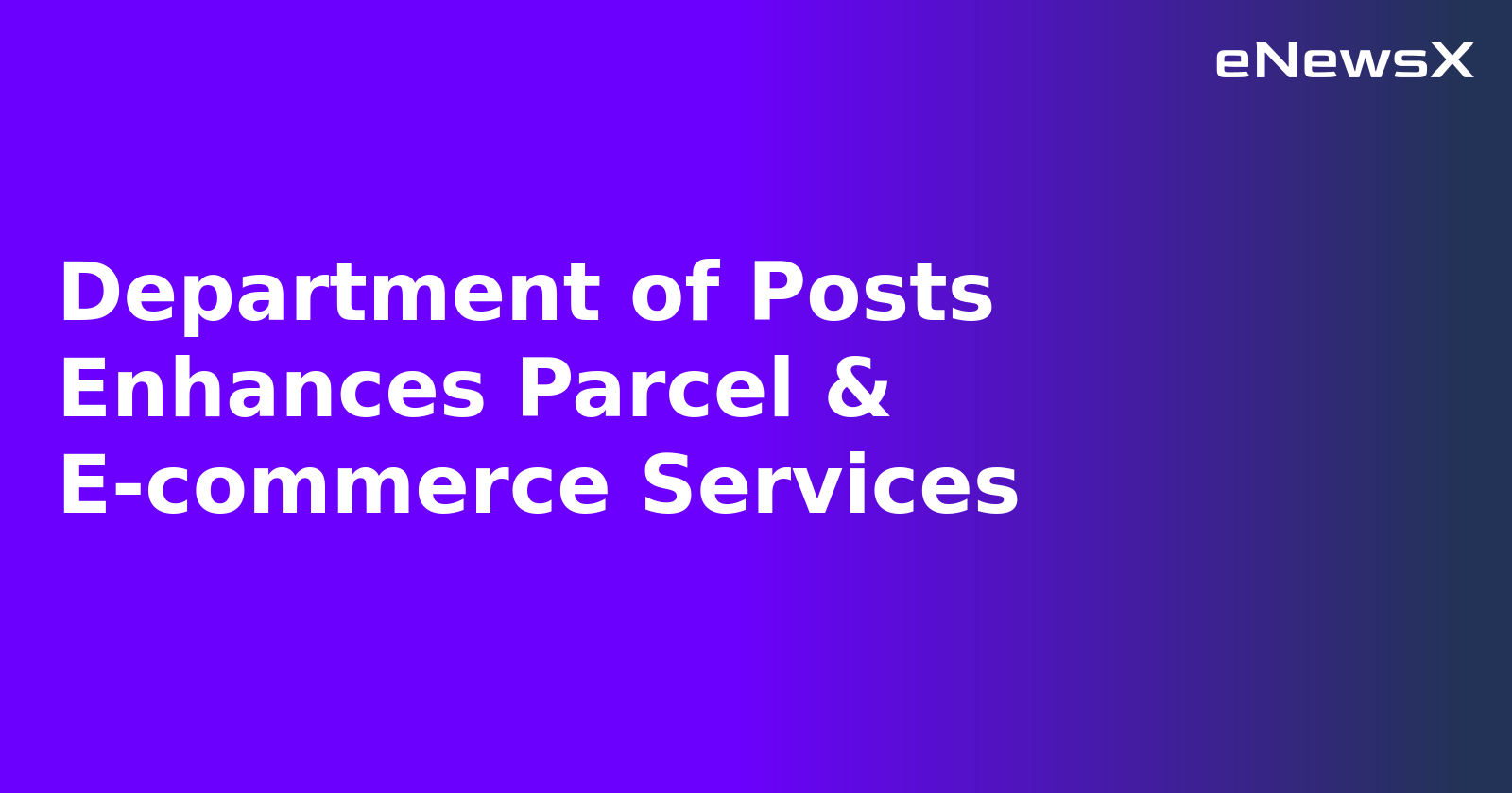 Department of Posts Enhances Parcel & E-commerce Services.webp