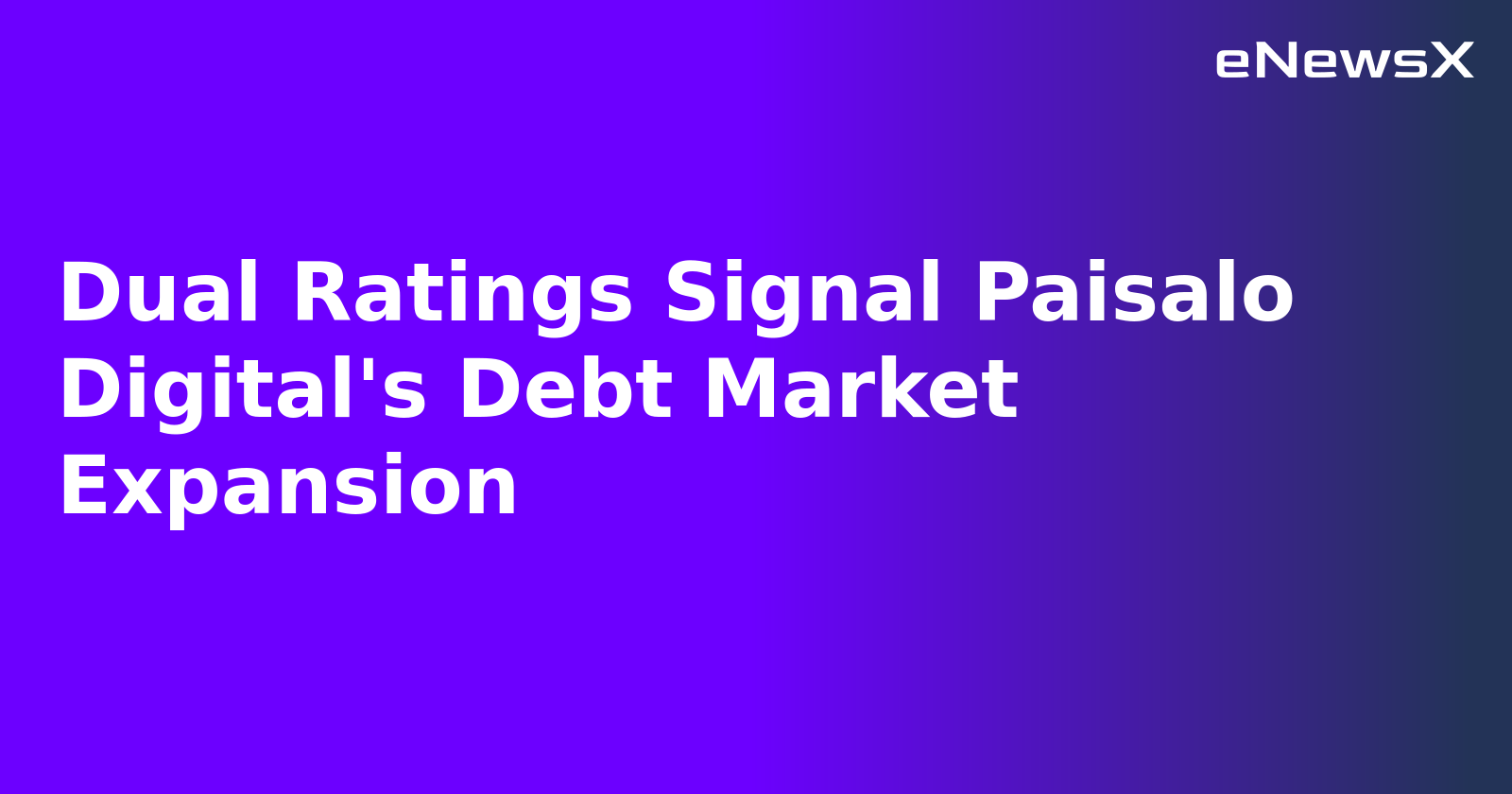 Dual Ratings Signal Paisalo Digital's Debt Market Expansion.webp