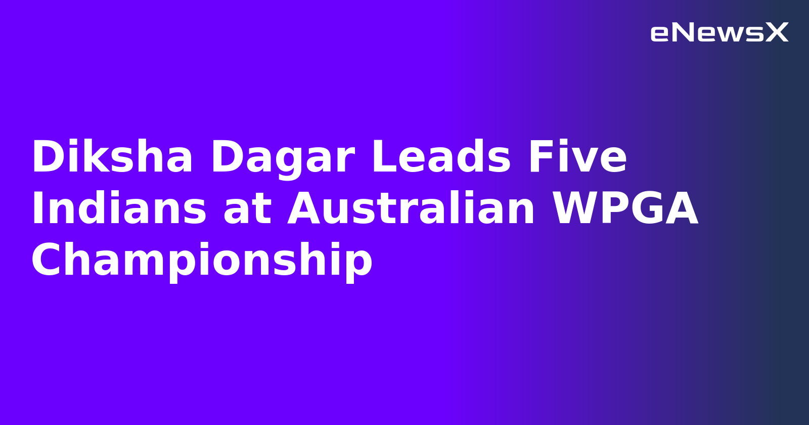 Diksha Dagar Leads Five Indians at Australian WPGA Championship.webp
