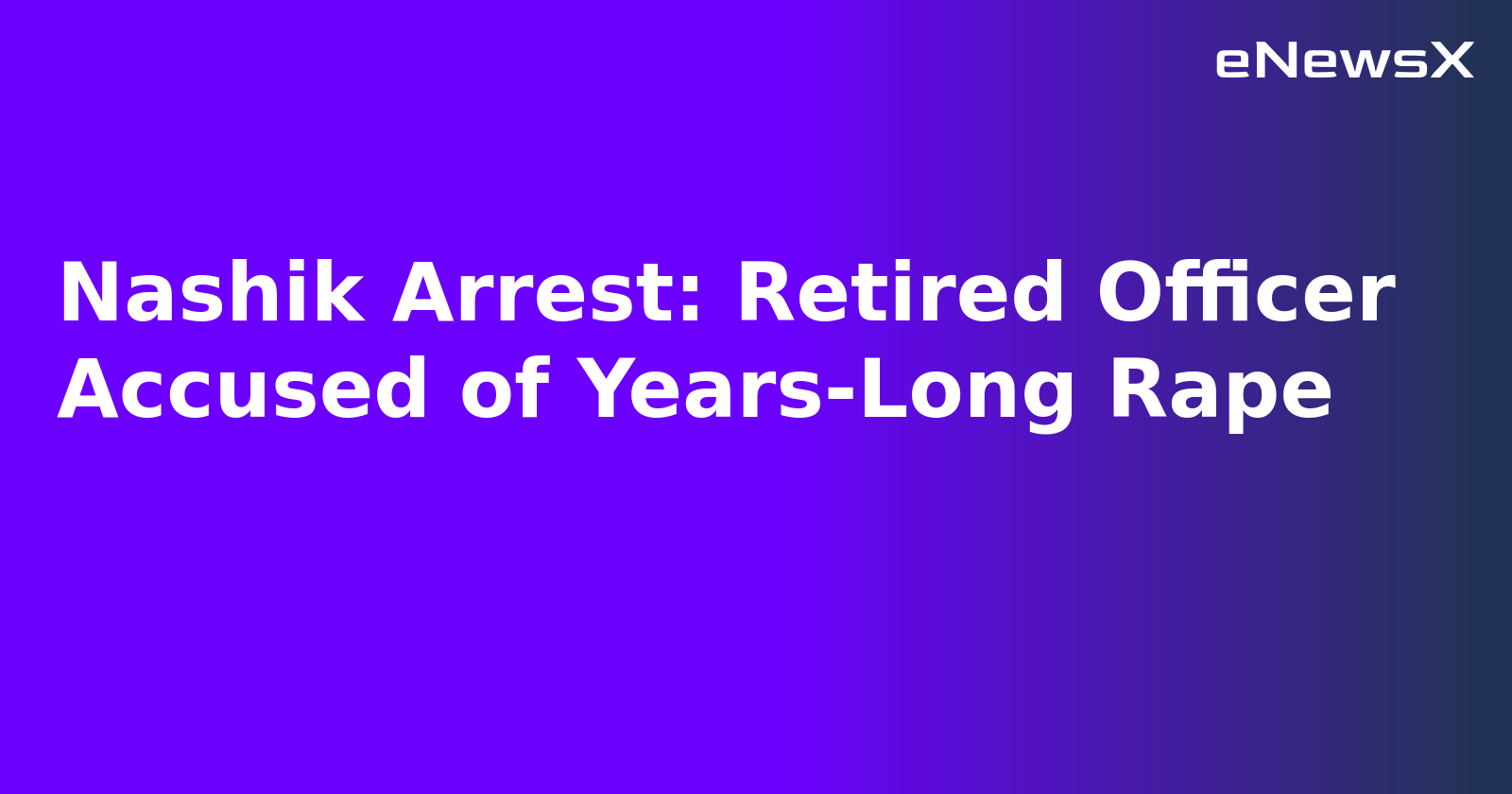 Nashik Arrest: Retired Officer Accused of Years-Long Rape.webp