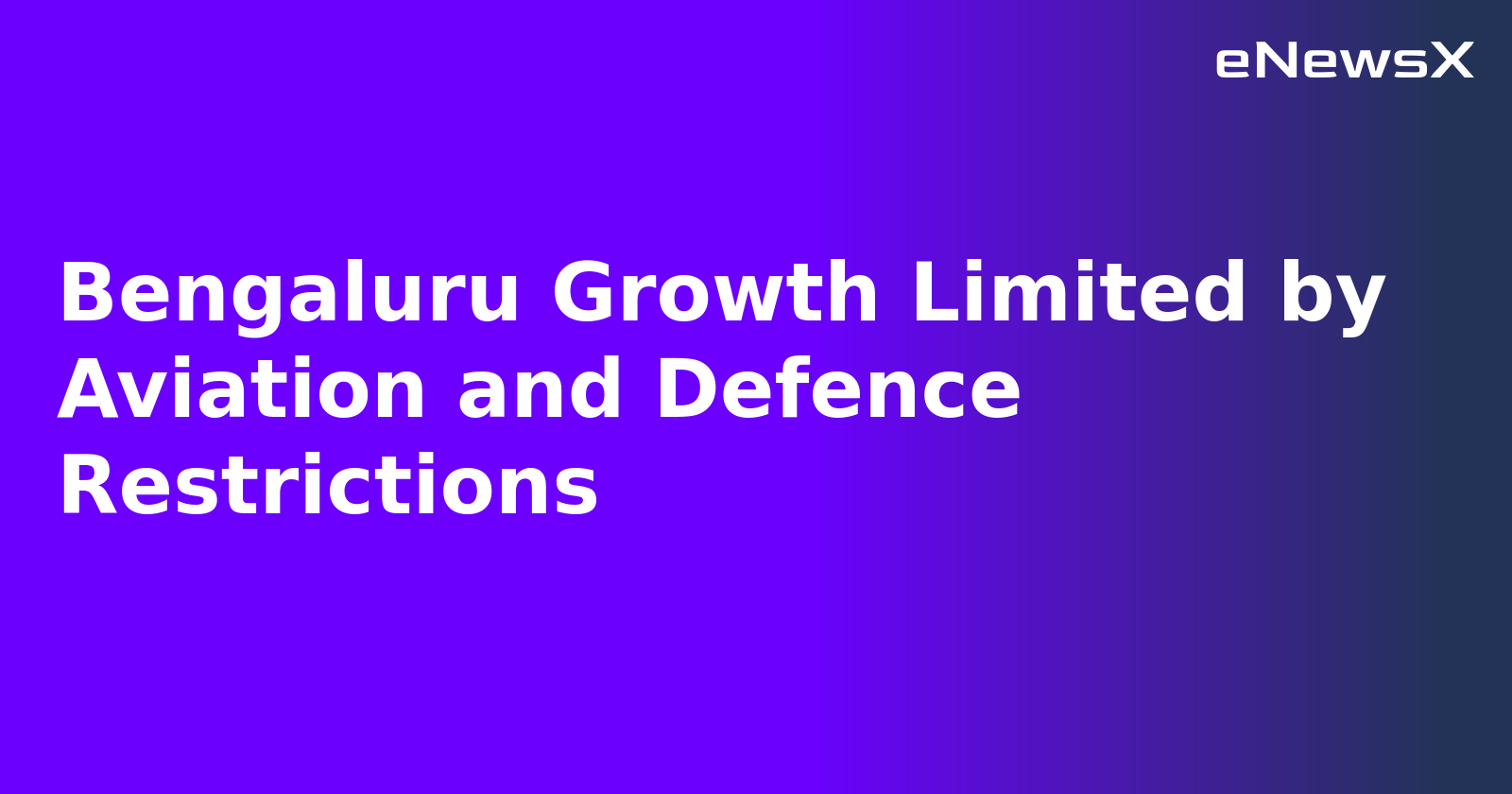 Bengaluru Growth Limited by Aviation and Defence Restrictions.webp