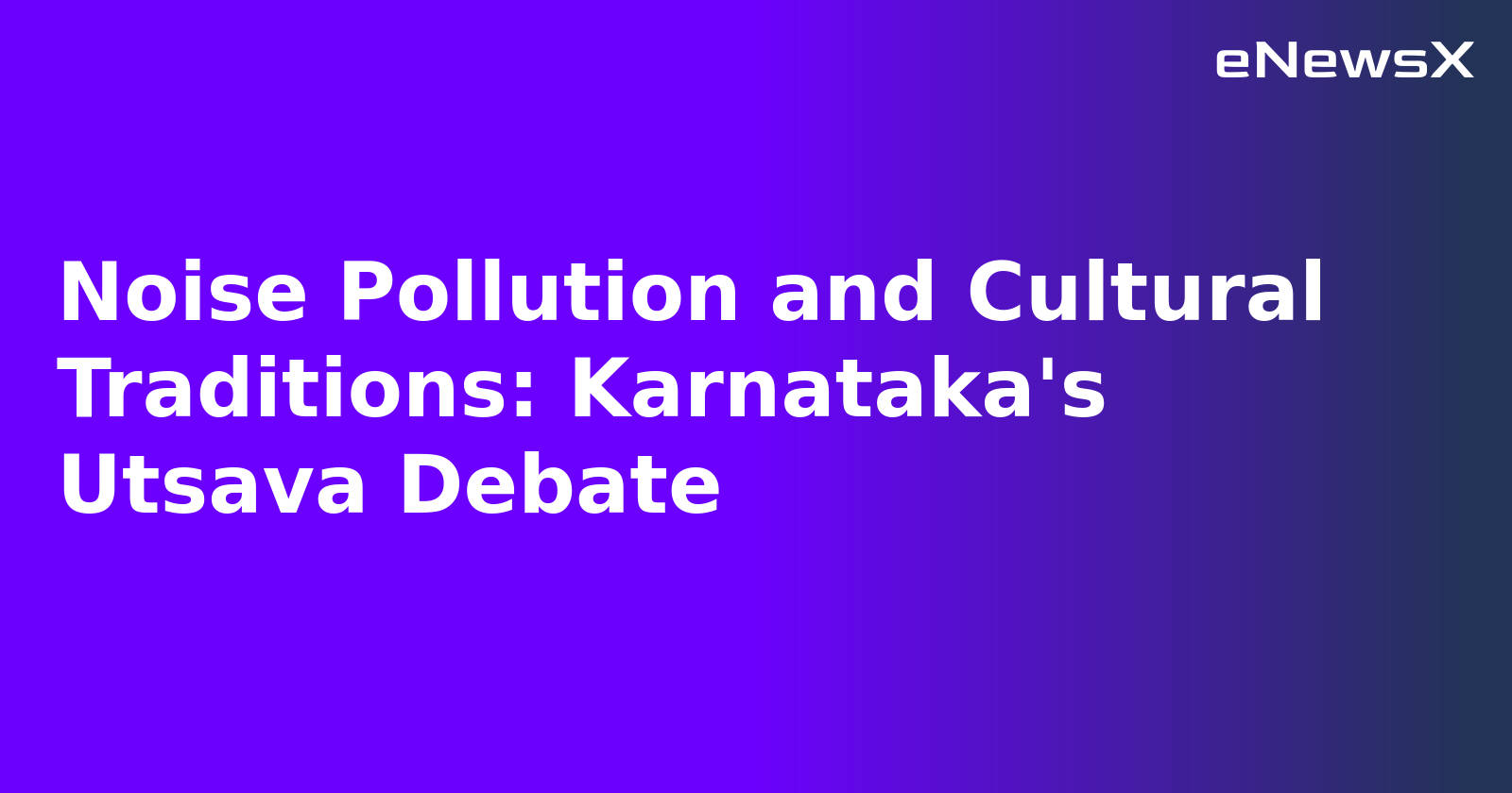 Noise Pollution and Cultural Traditions: Karnataka's Utsava Debate.webp