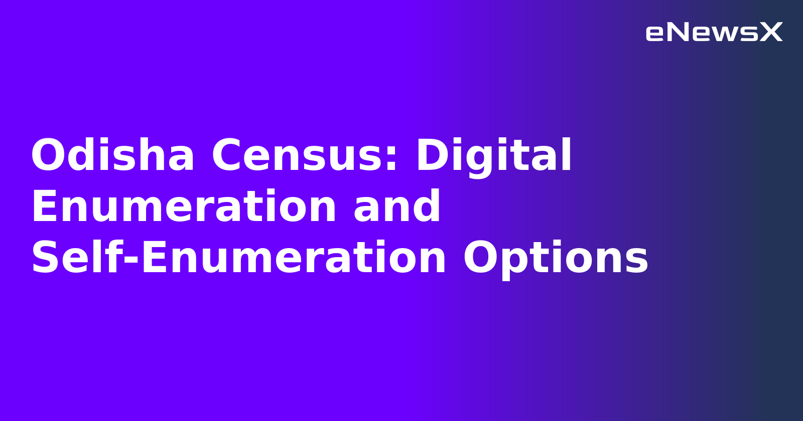 Odisha Census: Digital Enumeration and Self-Enumeration Options.webp