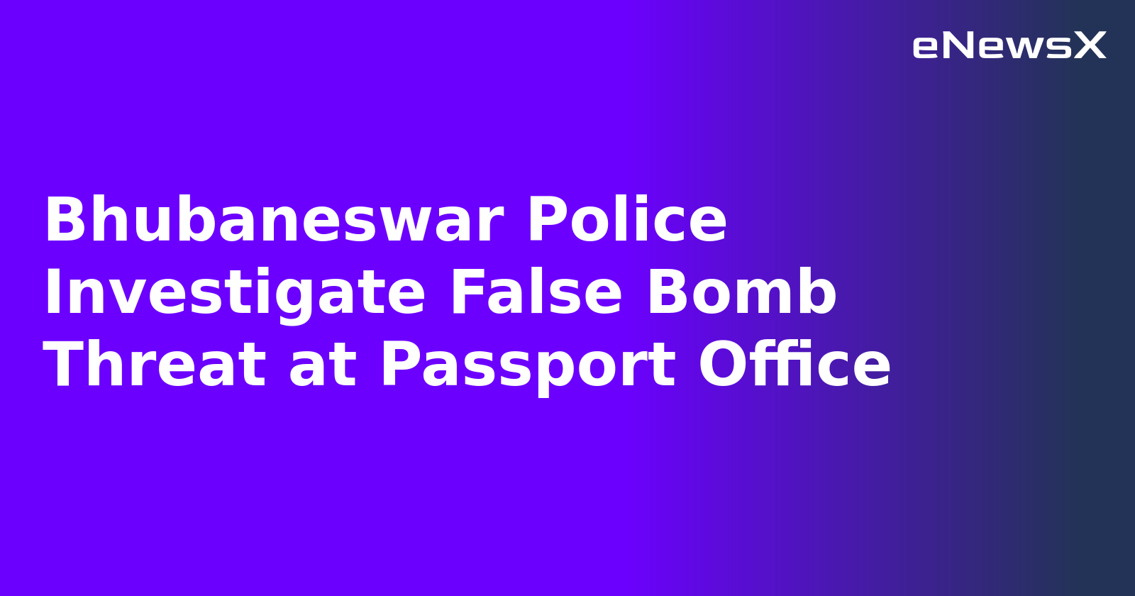 Bhubaneswar Police Investigate False Bomb Threat at Passport Office.webp