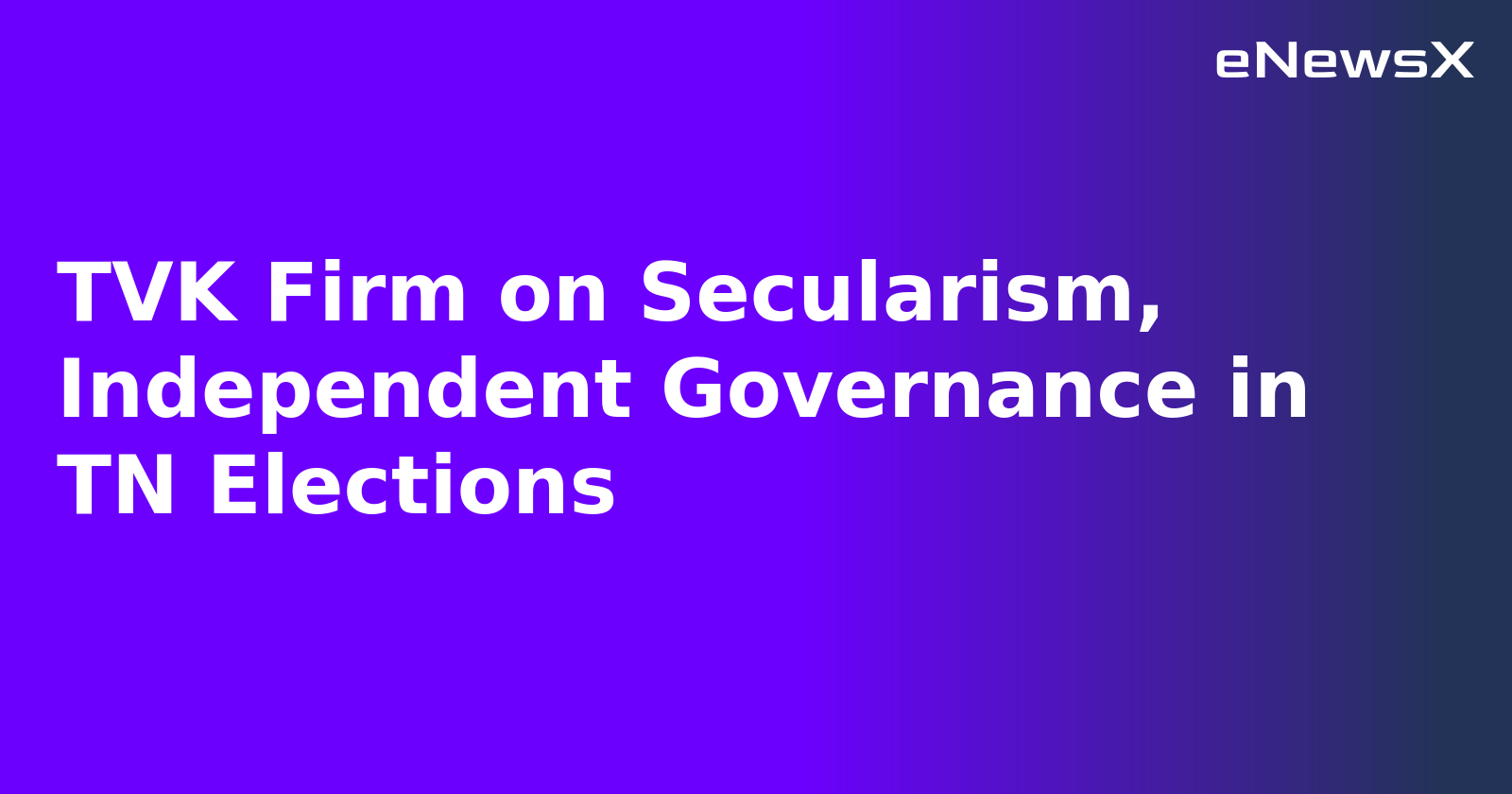TVK Firm on Secularism, Independent Governance in TN Elections.webp