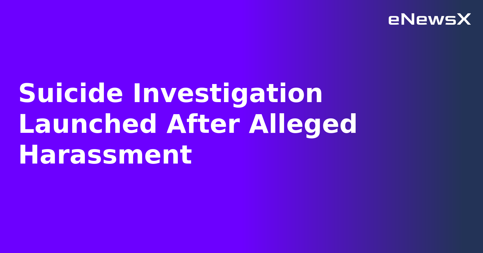 Suicide Investigation Launched After Alleged Harassment.webp