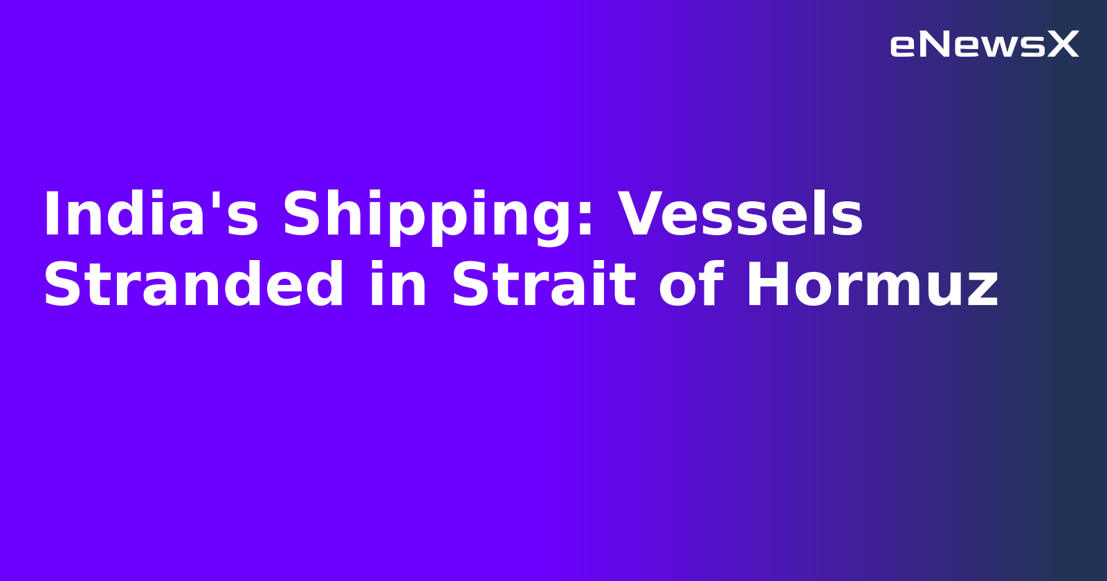 India's Shipping: Vessels Stranded in Strait of Hormuz.webp