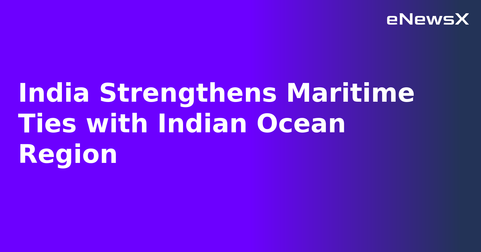 India Strengthens Maritime Ties with Indian Ocean Region.webp