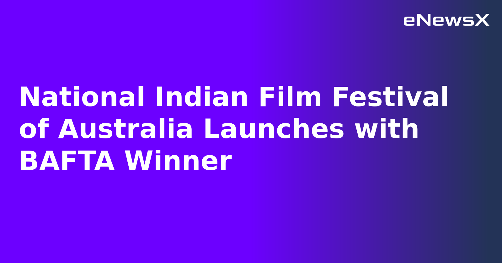 National Indian Film Festival of Australia Launches with BAFTA Winner.webp