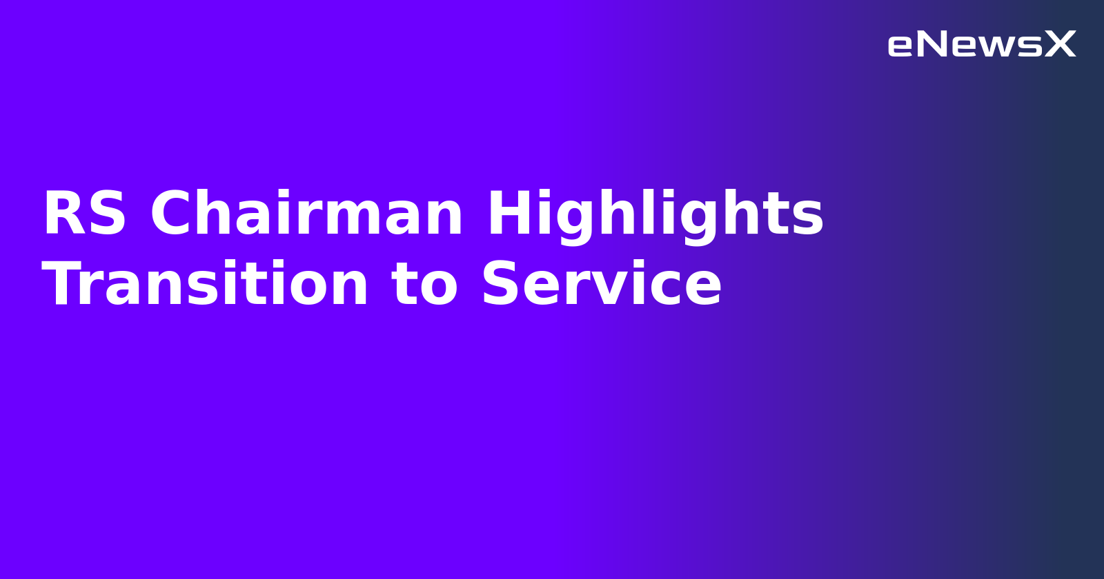RS Chairman Highlights Transition to Service.webp