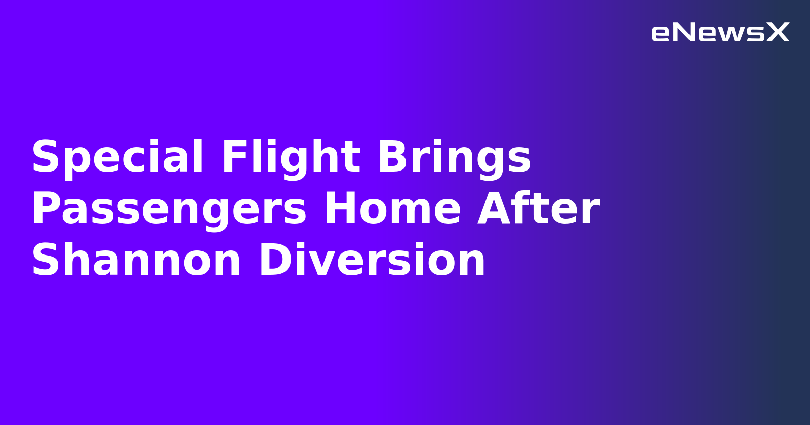 Special Flight Brings Passengers Home After Shannon Diversion.webp