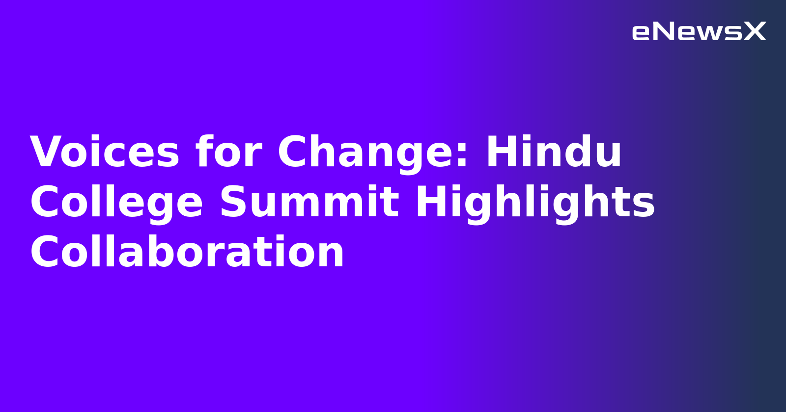 Voices for Change: Hindu College Summit Highlights Collaboration.webp