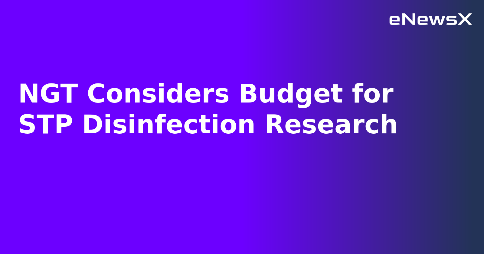 NGT Considers Budget for STP Disinfection Research.webp